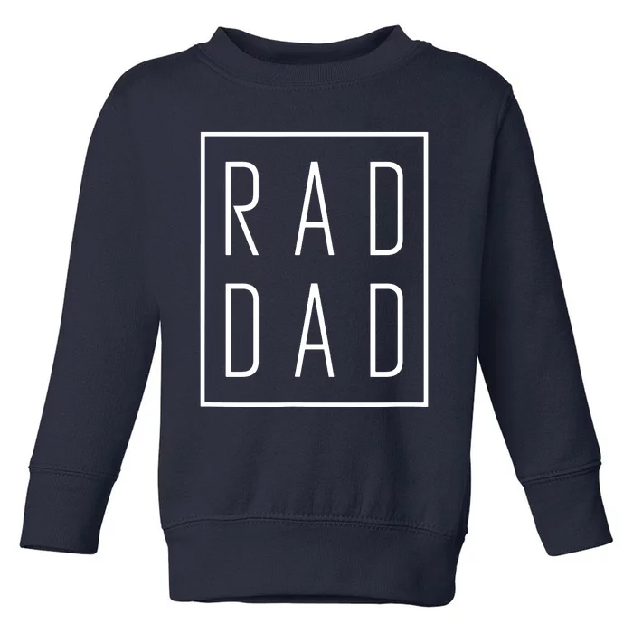 RAD DAD Toddler Sweatshirt