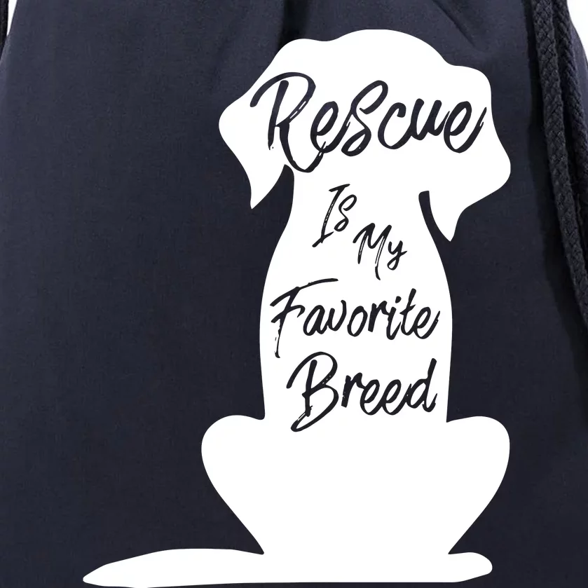 Rescue Dog Rescue Is My Favorite Breed Drawstring Bag