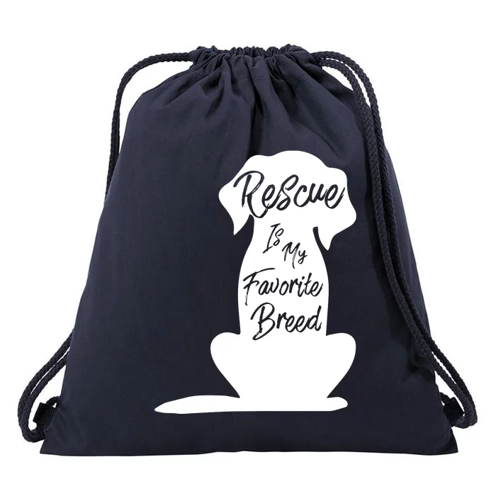 Rescue Dog Rescue Is My Favorite Breed Drawstring Bag