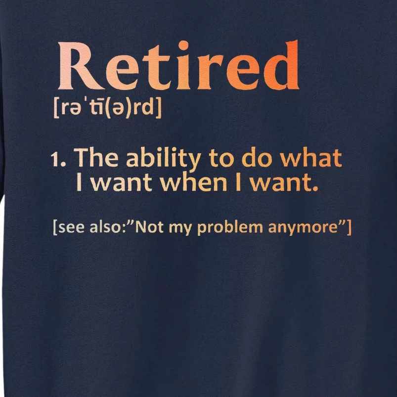 Retirement Design Retired Retiree Retirement Tall Sweatshirt