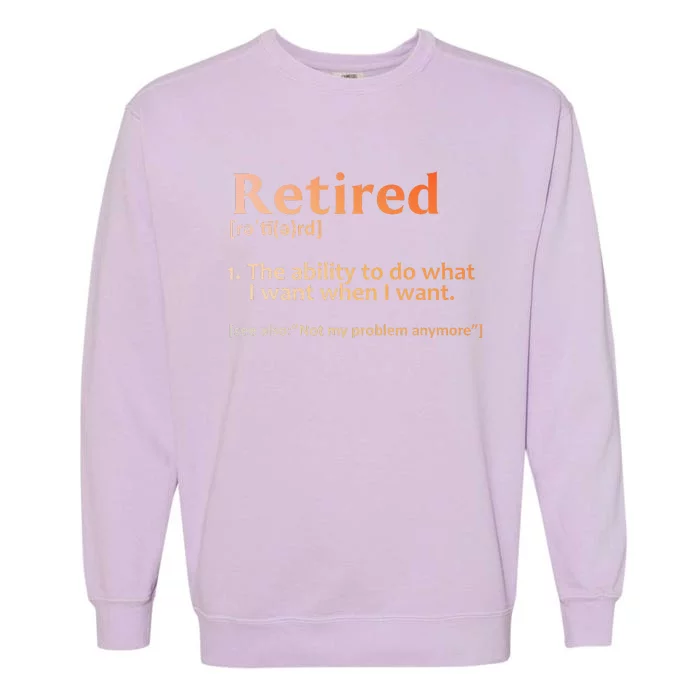 Retirement Design Retired Retiree Retirement Garment-Dyed Sweatshirt