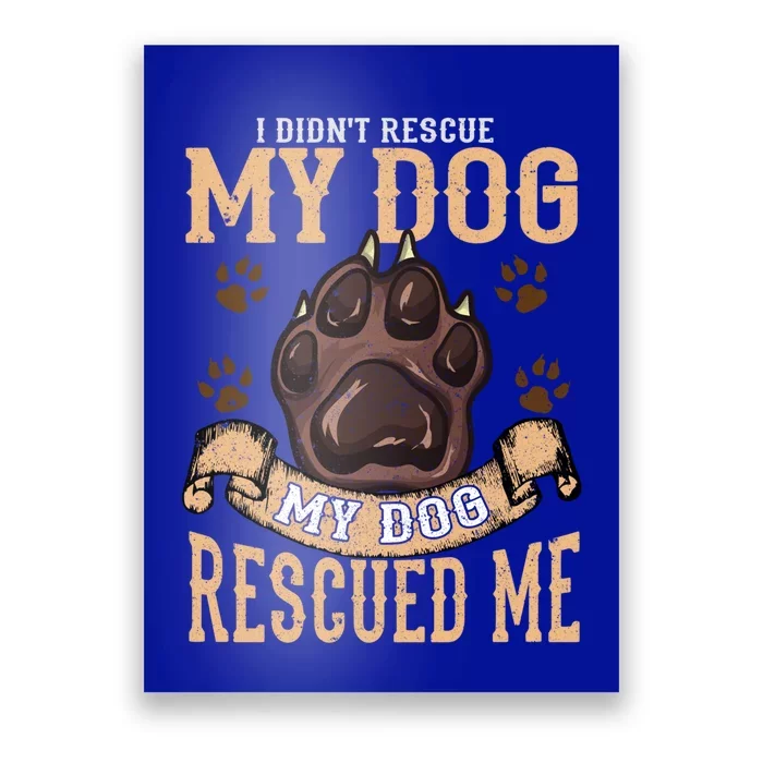 Rescue Dog Rescued Me Funny Gift Poster