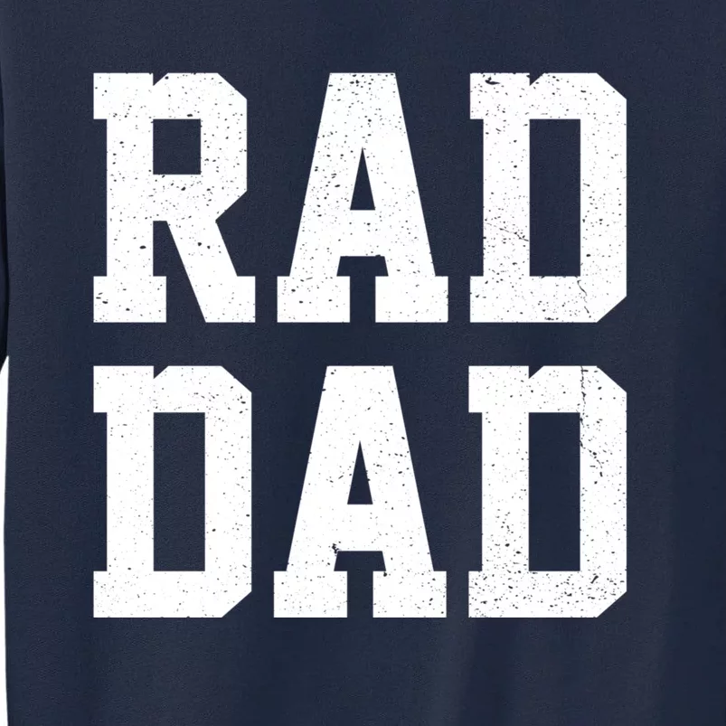 Rad Dad Tall Sweatshirt