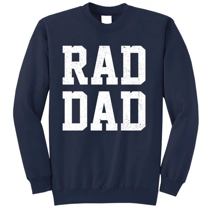 Rad Dad Tall Sweatshirt