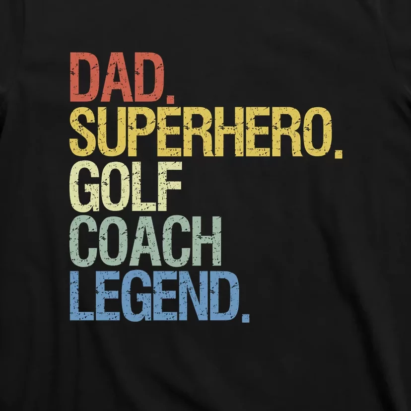 Retro Dad Superhero Golf Coach Legend Gift For Father's Day T-Shirt