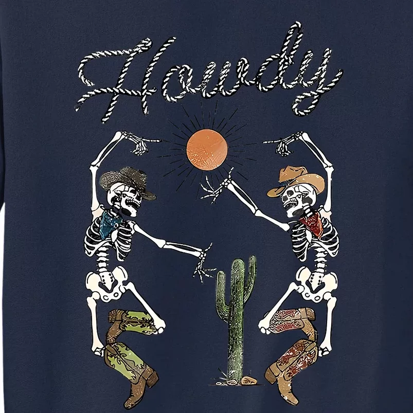 Retro Desert Skeleton Dancing Cowboy Boots Hat Howdy Western Tall Sweatshirt