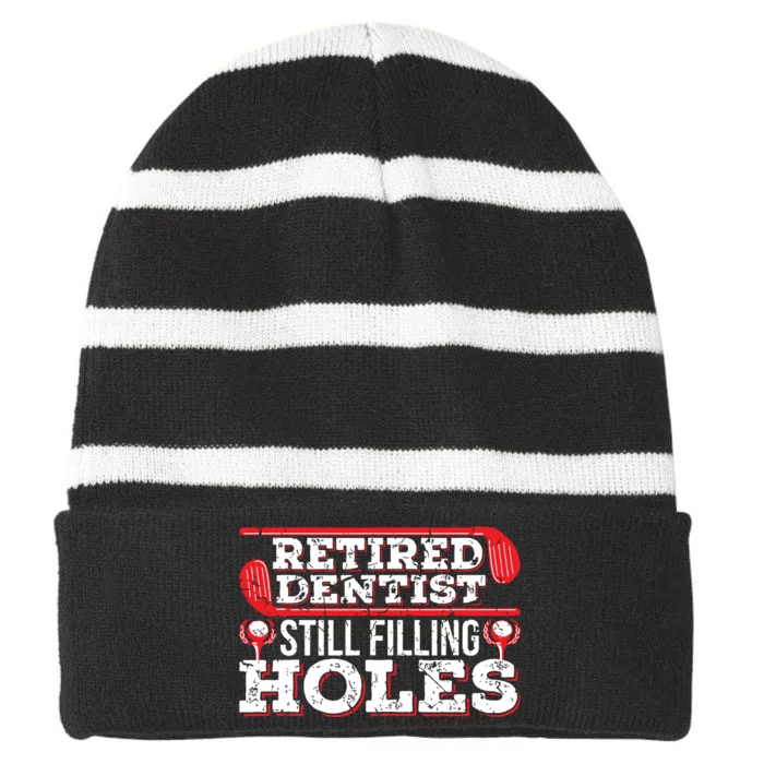 Retired Dentist Still Filling Holes Funny Retirement Golf Striped Beanie with Solid Band