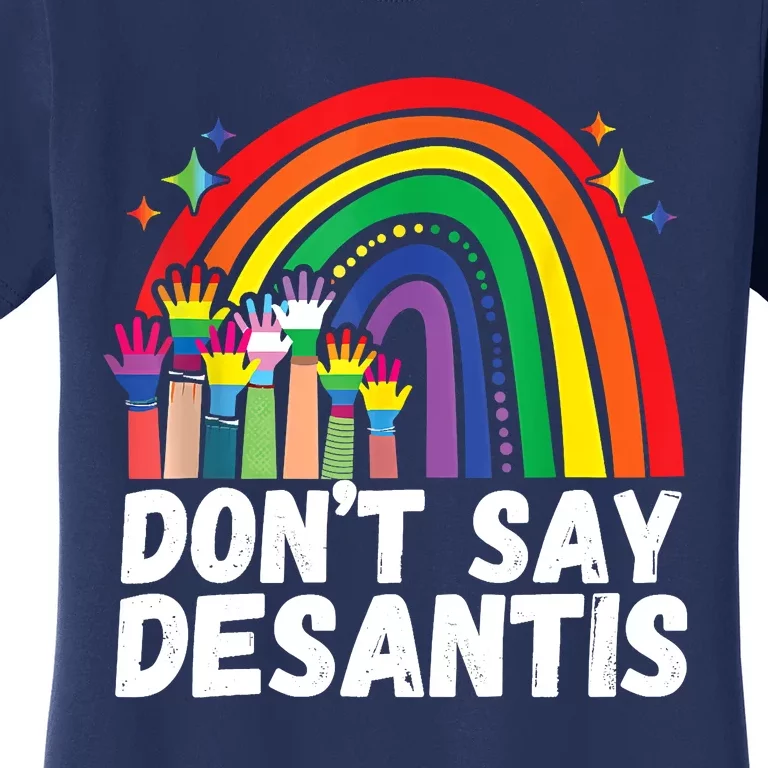 Rainbow Dont Say Desantis Florida Anti LGBTQ Women's T-Shirt