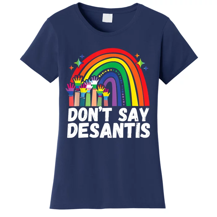 Rainbow Dont Say Desantis Florida Anti LGBTQ Women's T-Shirt