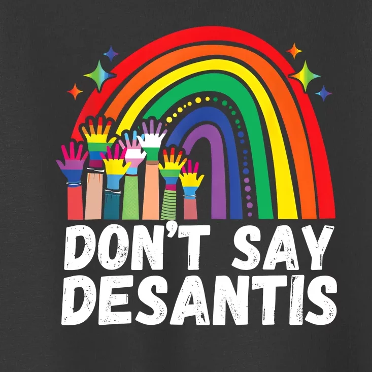 Raibow Dont Say Desantis Florida Anti LGBTQ Toddler T-Shirt