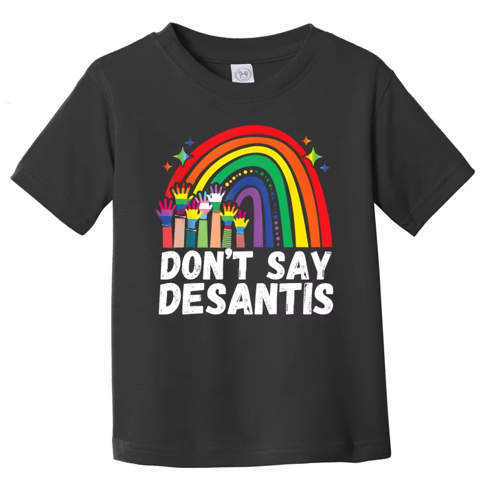 Raibow Dont Say Desantis Florida Anti LGBTQ Toddler T-Shirt