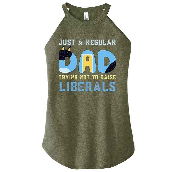 Regular Dad Trying Not To Raise Liberals Women’s Perfect Tri Rocker Tank