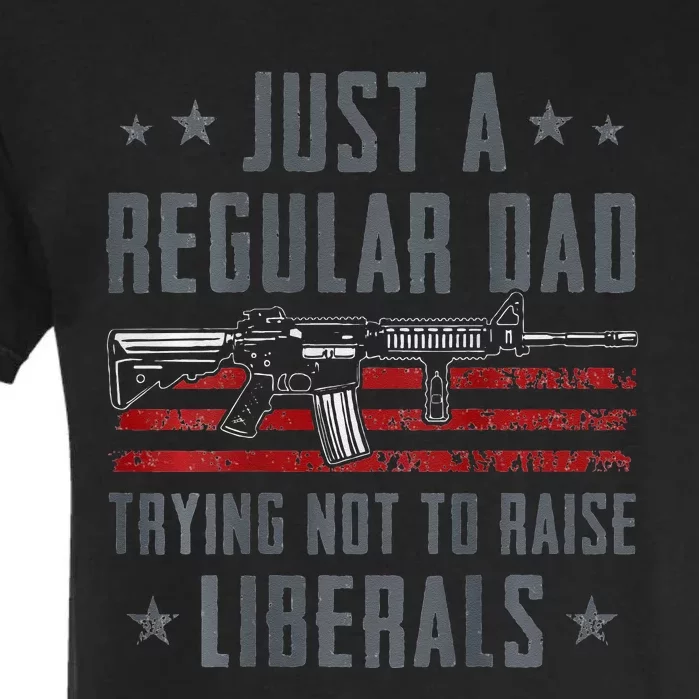 Regular Dad Trying Not To Raise Liberals Pro Gun Garment-Dyed Heavyweight T-Shirt