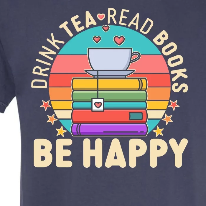 Retro Drink Tea Read Books Be Happy Garment-Dyed Heavyweight T-Shirt