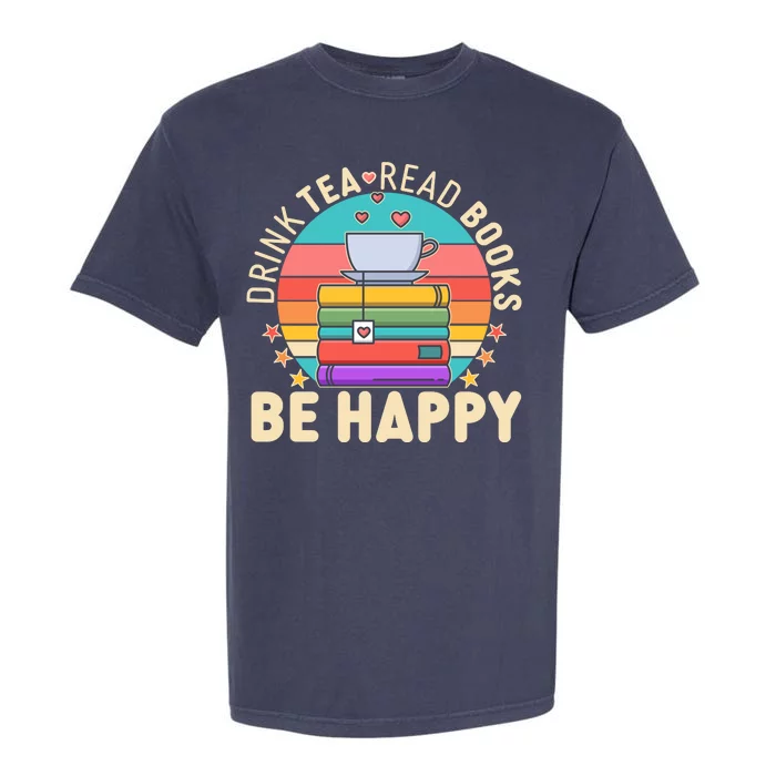 Retro Drink Tea Read Books Be Happy Garment-Dyed Heavyweight T-Shirt