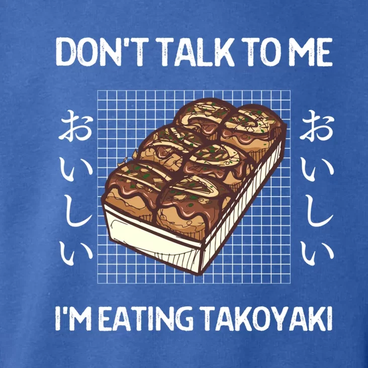 Retro Dont Talk To Me Im Eating Takoyaki Japanese Style Gift Toddler Hoodie