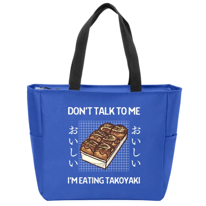 Retro Dont Talk To Me Im Eating Takoyaki Japanese Style Gift Zip Tote Bag