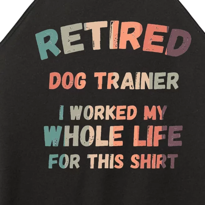 Retired Dog Trainer I Worked My Whole Life For This Women’s Perfect Tri Rocker Tank