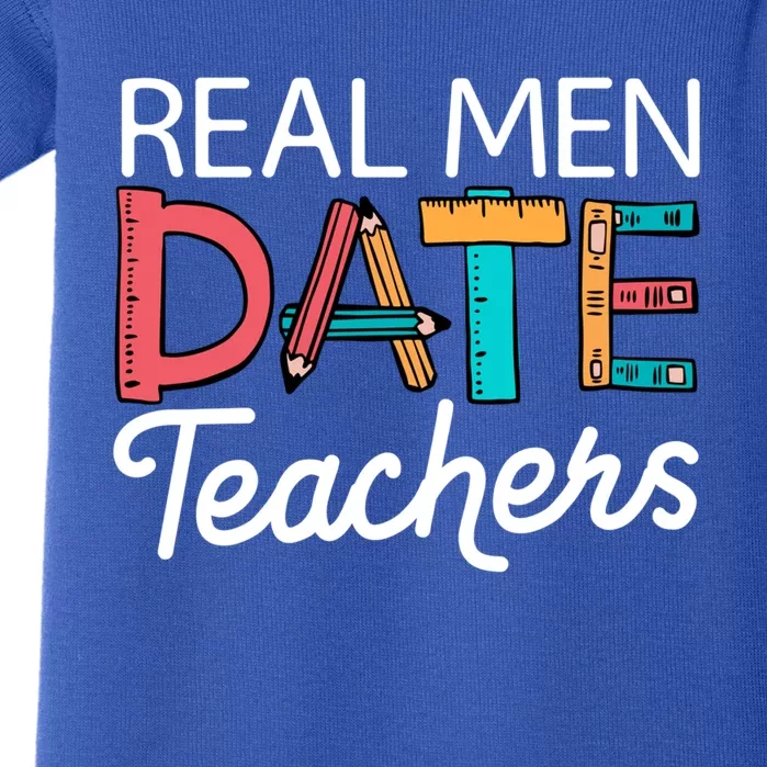 Real Date Teachers Funny Dating Saying Great Gift Baby Bodysuit