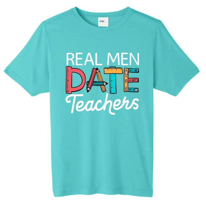 Real Date Teachers Funny Dating Saying Great Gift ChromaSoft Performance T-Shirt