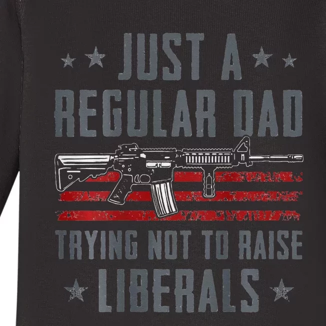 Regular Dad Trying Not To Raise Liberals Pro Gun Baby Long Sleeve Bodysuit