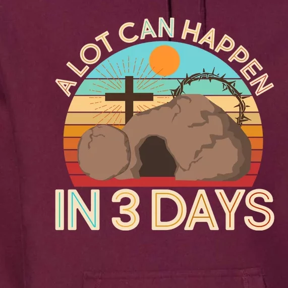 Retro Easter A Lot Can Happen In 3 Days Premium Hoodie