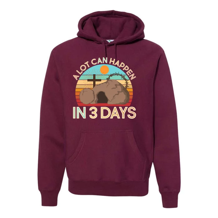 Retro Easter A Lot Can Happen In 3 Days Premium Hoodie