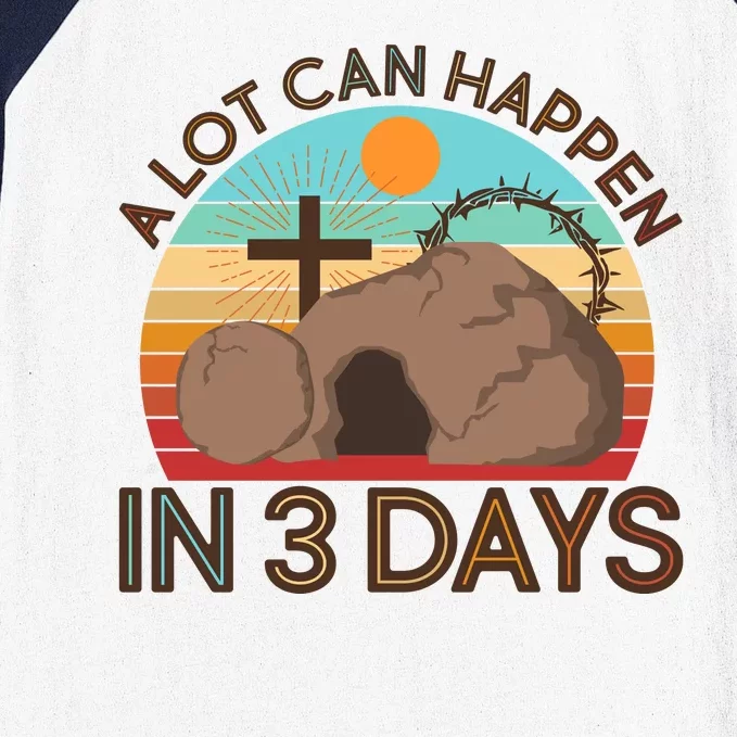 Retro Easter A Lot Can Happen In 3 Days Baseball Sleeve Shirt