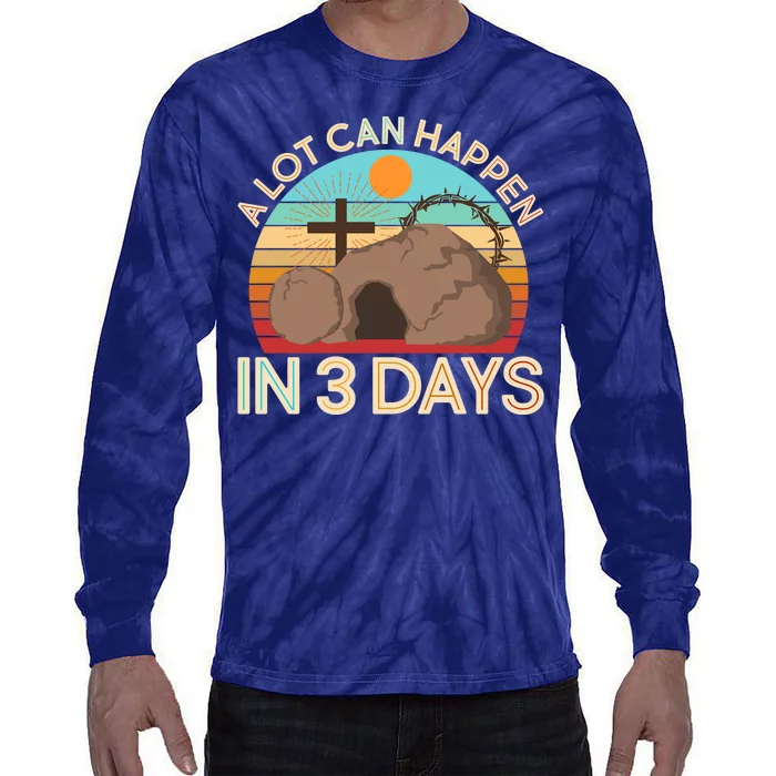 Retro Easter A Lot Can Happen In 3 Days Tie-Dye Long Sleeve Shirt