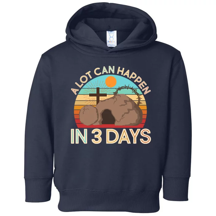 Retro Easter A Lot Can Happen In 3 Days Toddler Hoodie