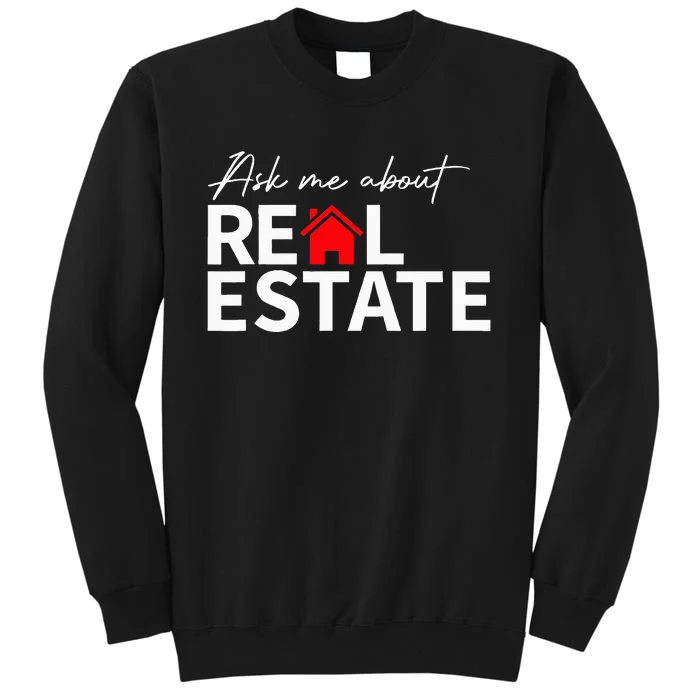 Real Estate Agent Funny Realtors Ask Me About Real Estate Sweatshirt