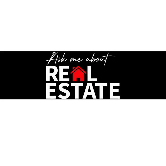 Real Estate Agent Funny Realtors Ask Me About Real Estate Bumper Sticker