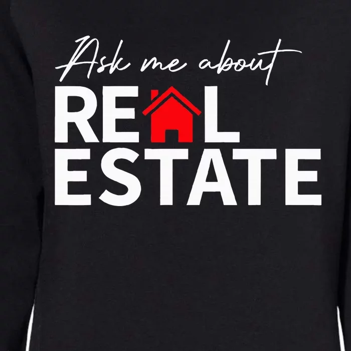 Real Estate Agent Funny Realtors Ask Me About Real Estate Womens California Wash Sweatshirt