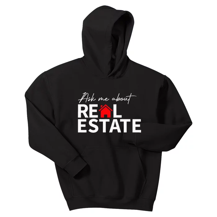 Real Estate Agent Funny Realtors Ask Me About Real Estate Kids Hoodie