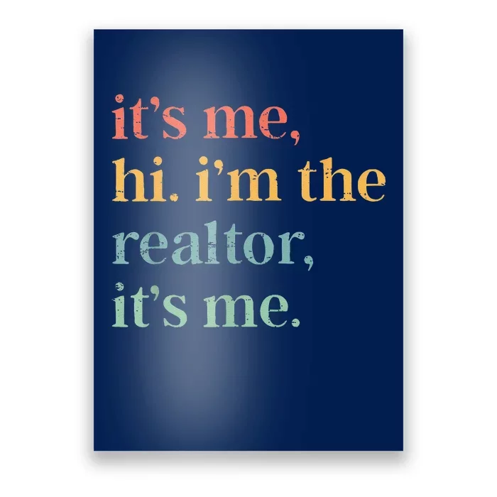 Real Estate Agent Retro ItS Me Hi IM The Realtor ItS Me Poster