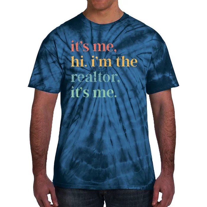 Real Estate Agent Retro ItS Me Hi IM The Realtor ItS Me Tie-Dye T-Shirt