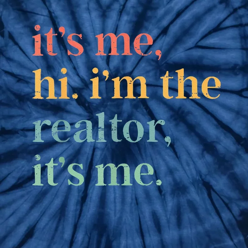 Real Estate Agent Retro ItS Me Hi IM The Realtor ItS Me Tie-Dye T-Shirt