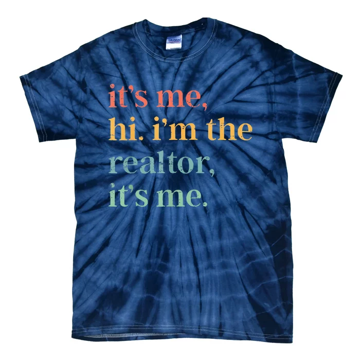 Real Estate Agent Retro ItS Me Hi IM The Realtor ItS Me Tie-Dye T-Shirt