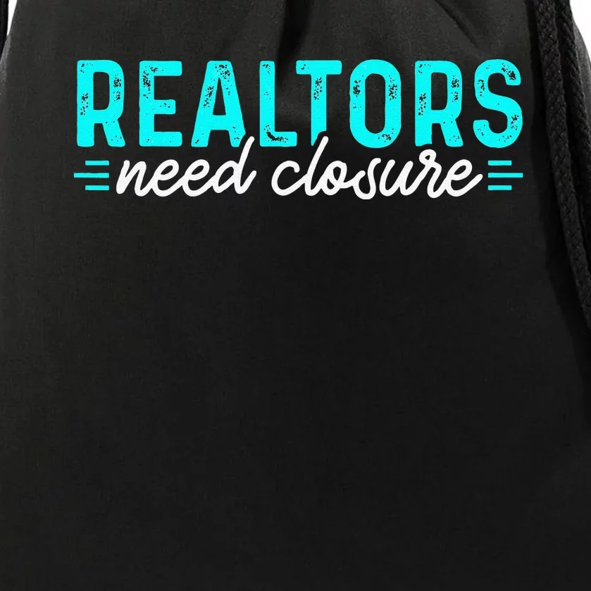 Real Estate Agent Realtors Need Closure Sold Closing Deals Drawstring Bag