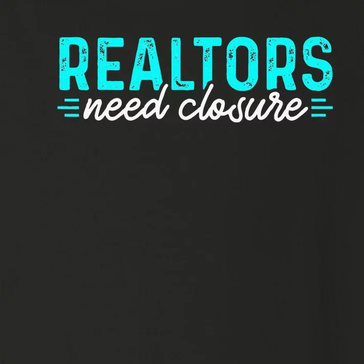 Real Estate Agent Realtors Need Closure Sold Closing Deals Toddler Long Sleeve Shirt