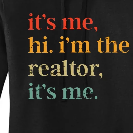 Real Estate Agent Retro Its Me Hi Im The Realtor Its Me Women's Pullover Hoodie