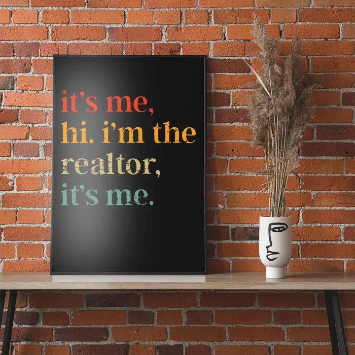 Real Estate Agent Retro Its Me Hi Im The Realtor Its Me Poster