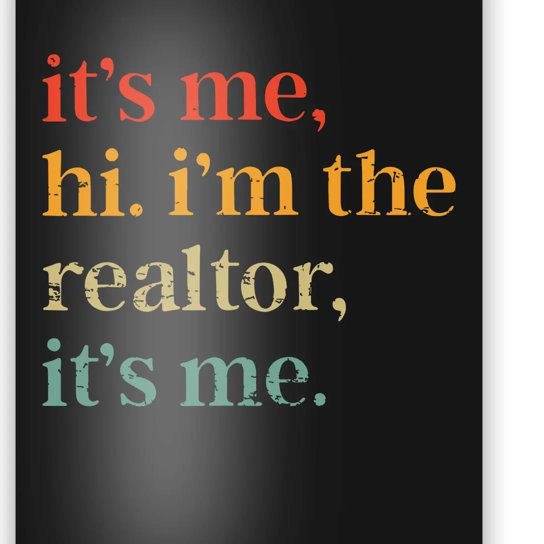 Real Estate Agent Retro Its Me Hi Im The Realtor Its Me Poster