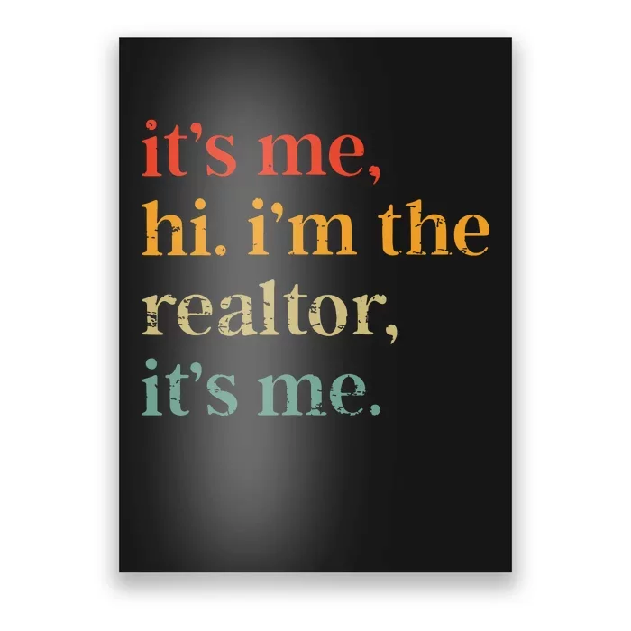 Real Estate Agent Retro Its Me Hi Im The Realtor Its Me Poster