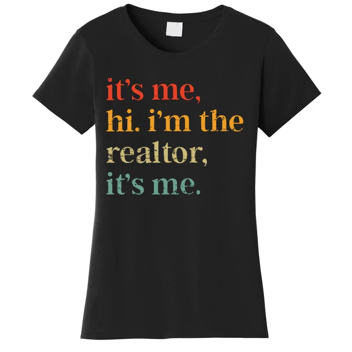 Real Estate Agent Retro Its Me Hi Im The Realtor Its Me Women's T-Shirt