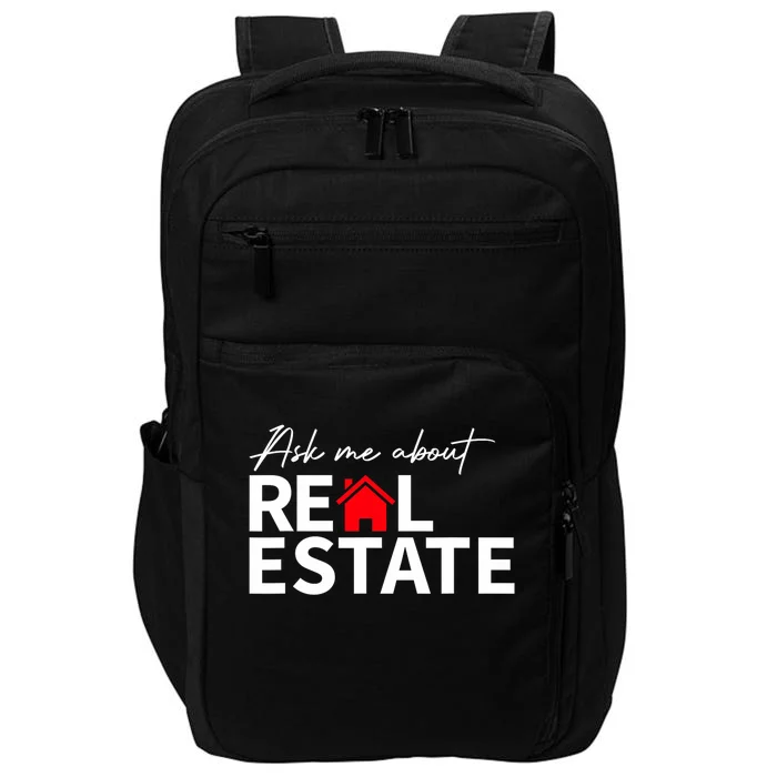 Real Estate Agent Funny Realtors Ask Me About Real Estate Impact Tech Backpack