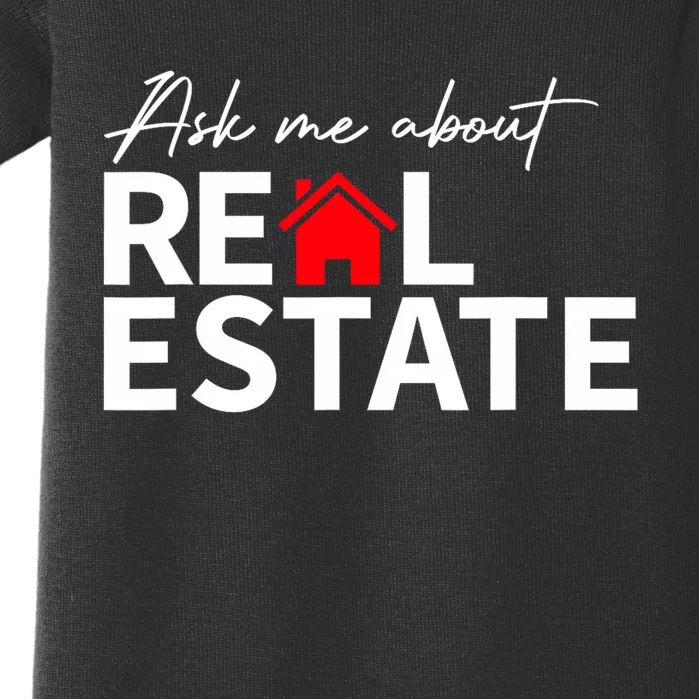 Real Estate Agent Funny Realtors Ask Me About Real Estate Baby Bodysuit