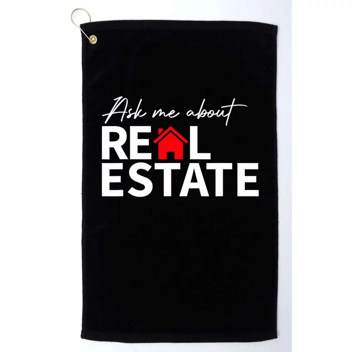 Real Estate Agent Funny Realtors Ask Me About Real Estate Platinum Collection Golf Towel