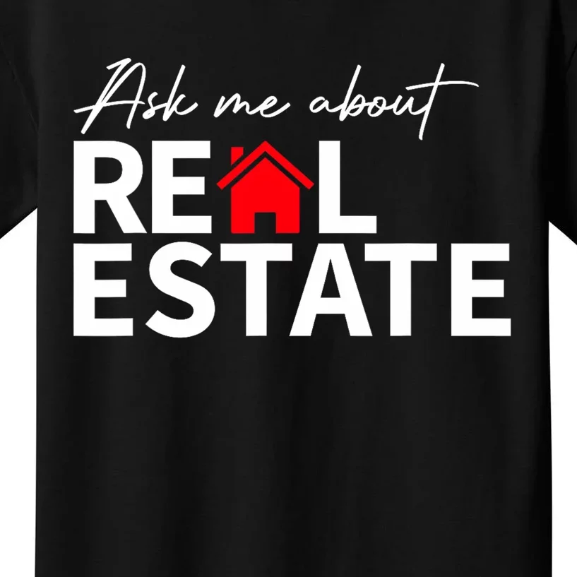 Real Estate Agent Funny Realtors Ask Me About Real Estate Kids T-Shirt