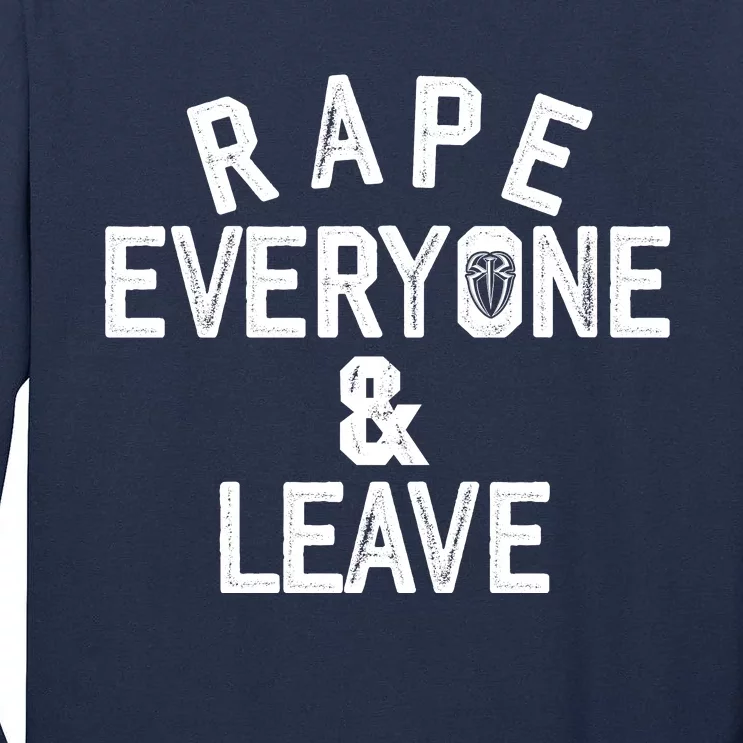 Rape Everyone And Leave Funny Wrestling Gift Tall Long Sleeve T-Shirt